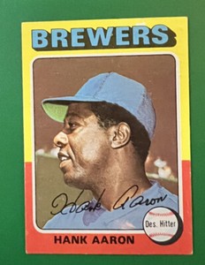 1975 Topps - #660 Hank Aaron Brewers HOF