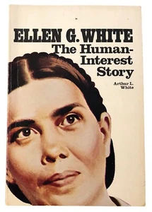 Ellen G White The Human-Interest Story Arthur L White 1972 Review and Herald PB - Imagen 1 de 2
