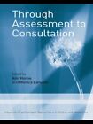 Through Assessment To Consultation : Independent Psychoanalytic Approaches Wi...