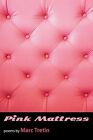 Pink Mattress By Tretin, Marc -Paperback