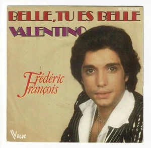 Frédéric FRANCOIS Vinyle 45T BELLE TU ES BELLE -VALENTINO -VOGUE 140322 F Réduit - Picture 1 of 3