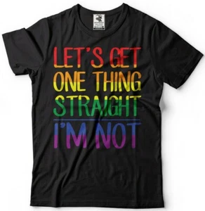 LGBT Pride Shirt Let's Get One Thing Straight Gay Lesbian Humor Funny T-shirt - Picture 1 of 19