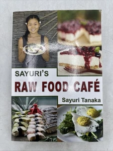 Sayuri's Raw Food Café by Sayuri Tnaka Cookbook - VERY GOOD - Imagen 1 de 16