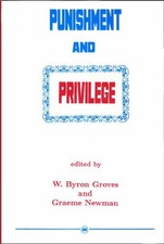 PUNISHMENT AND PRIVILEGE By W. Byron Groves & Graeme Newman Excellent Condition