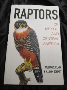 Raptors of Mexico & Central America by N. John Schmitt & William S. Clark [U] - Picture 1 of 1