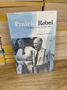PRAIRIE REBEL. The Public Life of William Lemke. by Edward C Blackorby - Foto 1 di 13