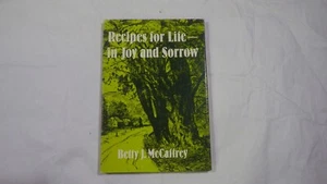 Recipes for Life—In Joy and Sorrow Betty J McCaffrey Poetry - Picture 1 of 7