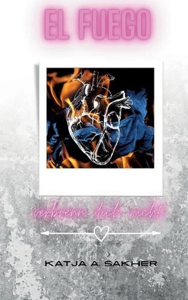 El Fuego: Verbrenn dich nicht by Katja A. Sakher Paperback Book - Image 1 of 1