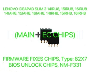 IDEAPAD SLIM 3 14IRU8, 15IAH8, 16IRH8 SERIES, NO PW BIOS CHIP NM-F331 Type: 82X7 - Picture 1 of 1