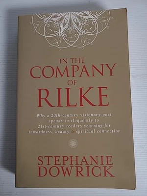 In the Company of Rilke  by Stephanie Dowrick PB Poet - image 1 of 4