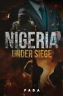 Fada - Nigeria Under Siege - New Paperback Or Softback - J555z