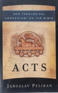 ACTS: SCM Theological Commentary on the Bible by JAROSLAV PELIKAN - Picture 1 of 11