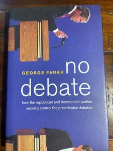 KEINE DEBATTE: WIE DIE REPUBLIKANISCHEN UND DEMOKRATISCHEN PARTEIEN Von George Farah - Hardcover - Bild 1 von 2