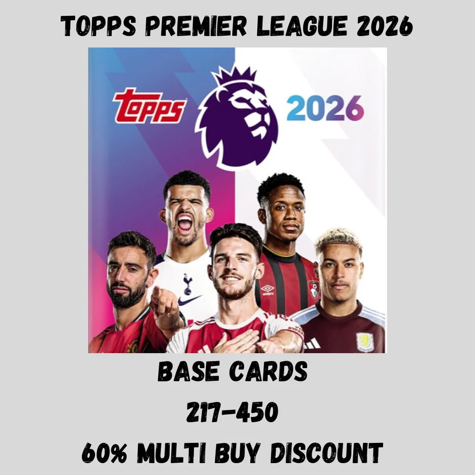 TOPPS Premier League 2026 Trading Card Collection - Base Cards 217 - 450 - Image 1 of 1