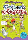 Stinkbomb And Ketchup-Face And The Evilness Of Pizza By John Dougherty: New