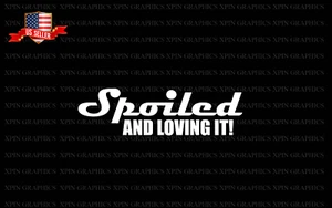 Spoiled And Loving It Girly girl Chick Car Truck Suv Window Decal Sticker - Picture 1 of 1