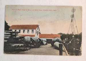 1908 US COAST GUARD SHOP FOR BUOYS AND RELIEF SHIPS WOODS HOLE MA POSTCARD - Picture 1 of 2