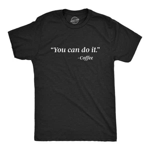 Camiseta de café You Can Do It para hombre cita divertida motivacional amante del café gráfico - Imagen 1 de 7