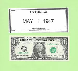MAY 1, 1947 .. 2006 ..UNC $1 L 0501 1947 * .. 05-01-1947 BIRTHDAY NOTE - Picture 1 of 1