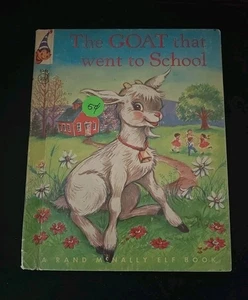 The GOAT That Went To School By SALLY R. FRANCIS 1952 RAND MCNALLY ELF Book 1952 - Picture 1 of 6
