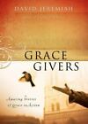 Grace Givers: Amazing Stories of Grace - hardcover, 9781591454830, Jeremiah, new
