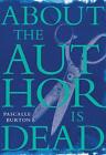 About the Author Is Dead by Pascalle Burton (English) Paperback Book