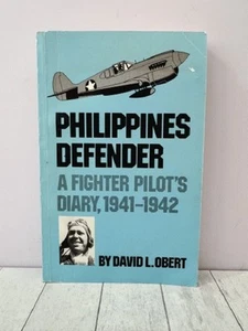 Philippines Defender A Fighter Pilot's Diary 1941-1942 Military Memoir WWII PB - Foto 1 di 5