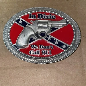 IN DIXIE WE DONT CALL 911 BELT BUCKLE - Picture 1 of 3