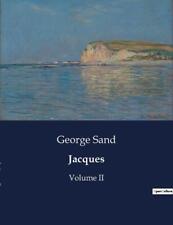 Jacques: Volume II by George Sand Paperback Book