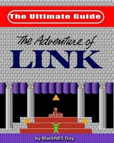 NES Classic: The Ultimate Guide to The Legend Of Zelda 2 by Blacknes Guy (Englis