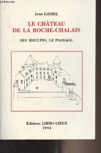 Le château de la Roche-Chalais, ses moulins, le passage - Liebel - Picture 1 of 1