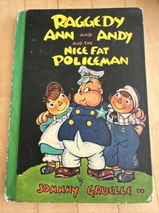Raggedy Ann And Andy And The Nice Fat Policeman By Johnny Gruelle Book HC 1960 - Imagen 1 de 3