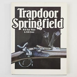 Trapdoor Springfield By M.D. "Bud" Waite and B.D. Ernst 2nd Edition HC DJ 1980 - Picture 1 of 21