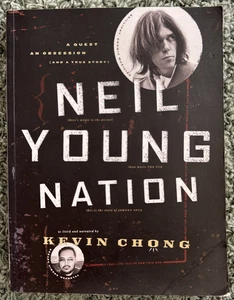Neil Young Nation : A Quest, an Obsession (and a True Story) by Kevin Chong - Picture 1 of 5
