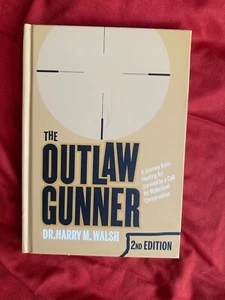 The Outlaw Gunner: A Journey from Hunting by  H Walsh. Unread HC, No Dust Jacket - Picture 1 of 3