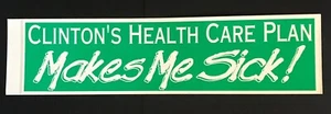 Clinton's Health Care Plan Makes Me Sick 12X3 Bumper Sticker - Picture 1 of 1