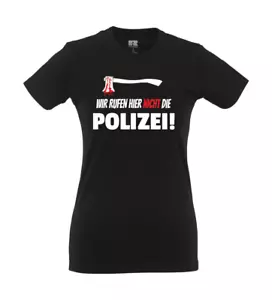 We are not calling the police! I Girlie Shirt - Picture 1 of 3