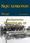 SQUADRONS! No. 45 - The  Spitfire IX - The Belgian & Dutch Sqns