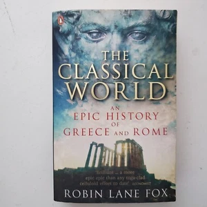 Classical World: An Epic History of Greece and Rome by Robin Lane Fox - Foto 1 di 4