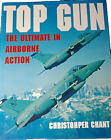 Top Gun: The Ultimate in Airborne Action, Hardcover DJ by Christopher Chant 2002