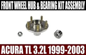 Fits:Acura TL V6 3.2L 1999-2003 Front Wheel Hub & Bearing Kit Assembly - Foto 1 di 1