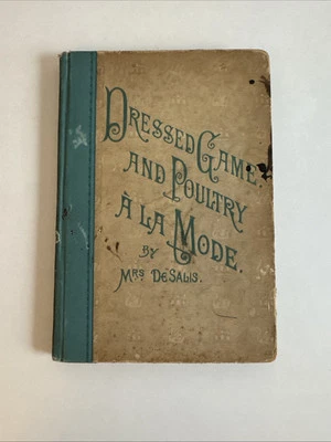 1888 Dressed Game and Poultry Harriet Anne de Salis - Rare Victorian Cookbook - Image 1 of 4
