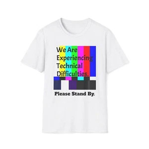 Experiencing Technical Difficulties T-Shirt, SMPTE Color Bars Tee, NTSC Shirt - Picture 1 of 25