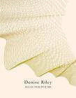 Selected Poems, Riley, Denise