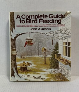 Ein vollständiger Leitfaden für Vogelfutter - Hardcover von Dennis, John V - SEHR GUT - Bild 1 von 6