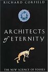 Architects of Eternity: The New Science of Fossils, Corfield, Richard, Used; Goo