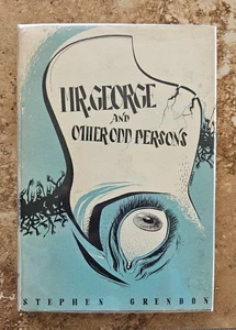 Stephen Grendon (August Derleth) MR. GEORGE & Other...  1963 HC/DJ Arkham House - Imagen 1 de 5