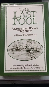 The Last Pool Upstream and Down and Big Stony by Howard T. Walden 2d Hardcover - Picture 1 of 7