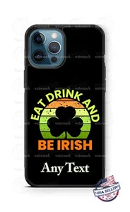 Custodia telefono personalizzata Eat Drink and Be Irish St Patty per iPhone Samsung - Foto 1 di 11