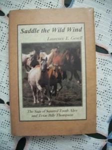 Saddle the Wild Wind (Laurence E. Gesell, SIGNED/Inscribed, 2001 HCDJ) - Picture 1 of 11